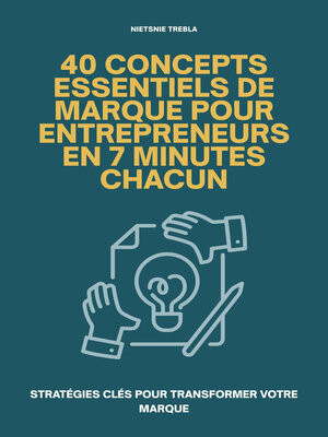 cover image of 40 Concepts Essentiels de Marque Pour Entrepreneurs en 7 Minutes Chacun
